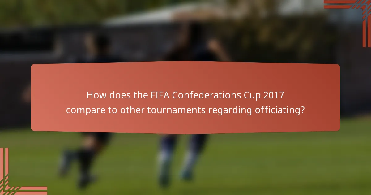 How does the FIFA Confederations Cup 2017 compare to other tournaments regarding officiating?