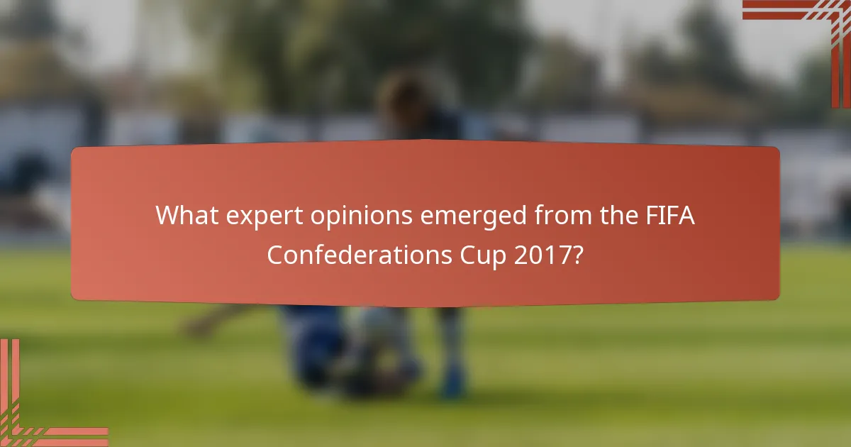 What expert opinions emerged from the FIFA Confederations Cup 2017?